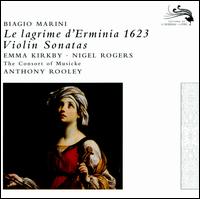 Biagio Marini: Le lagrime d'Erminia, 1623; Violin Sonatas von Anthony Rooley