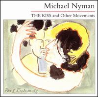 The Kiss and Other Movements von Michael Nyman