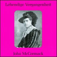 Lebendige Vergangenheit: John McCormack von John McCormack