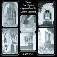 Twelve East Anglian Organs Played by Geoffrey Hannant von Geoffrey Hannant