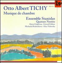 Otto Albert Tichy: Musique de chambre von Quatuor Stanislas