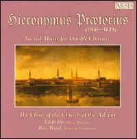Hieronymus Prætorius: Sacred Music for Double Chorus von Church of the Advent Choir, Boston