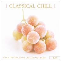 Classical Chill von Various Artists