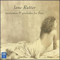 Nocturnes & Preludes for Flute von Jane Rutter