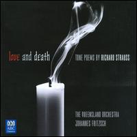 Love and Death: Tone Poems by Richard Strauss von Johannes Fritzch