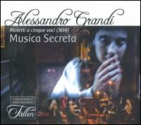 Alessandro Grandi: Motetti a cinque voci (1614) von Musica Secreta