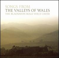 Songs from the Valleys of Wales von Blaenavon Male Voice Choir