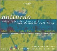 Notturno: German Romantic Folk Songs von Vokalzeit