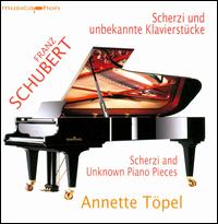 Schubert: Scherzi and Unknown Piano Pieces von Annette Töpel