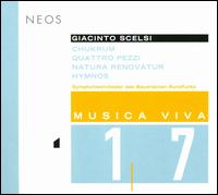 Giancinto Scelsi: Chukrum; Quattro Pezzi; Natura Renovatur; Hymnos von Various Artists