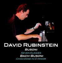 Busoni: Seven Elegies; Bach-Busoni: Chaconne in D minor von Dan Rubinstein