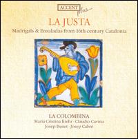 La Justa: Madrigals & Ensaladas from 16th Century Catalonia von La Colombina