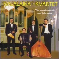 The Popular Classic and Folk Music von Balalaika Kvartet