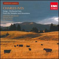 Charles Ives: Songs; Orchestral Sets; From the Steeples and Mountains von Various Artists