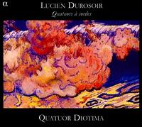 Lucien Durosoir: Quatuors à cordes von Quatuor Diotima