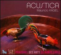 Mauricio Kagel: Acustica von Printemps des Arts de Monte Carlo