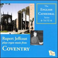 Rupert Jeffcoat Plays Organ Music from Coventry von Rupert Jeffcoat
