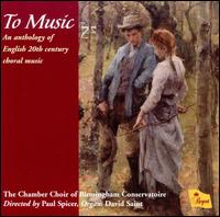 To Music: An Anthology of English 20th Century Choral Music von Birmingham Conservatoire Chamber Choir