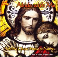 Abide with Me: Sublime Choral Music to Inspire von Various Artists