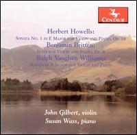 Herbert Howells: Sonata No. 1; Benjamin Britten: Suite for Violin & Piano; Ralph Vaughan Williams: Sonata in A minor von John Gilbert