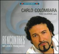 Rencontres: Mélodies Françaises von Carlo Colombara