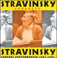 Stravinsky Conducts Stravinsky: Concert Performances 1951-1957 von Igor Stravinsky