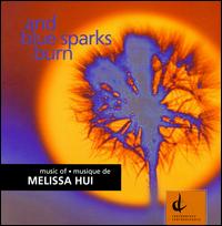 Melissa Hui: And Blue Sparks Burn von Gary Kulesha