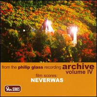 Philip Glass: Neverwas von Philip Glass