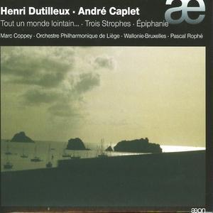 Henry Dutilleux, André Caplet: Tout un Monde Lointain; Trois Strophes; Épiphanie von Pascal Rophé