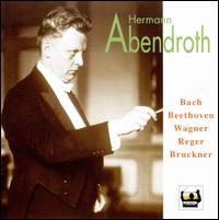 Hermann Abendroth Conducts Bach, Beethoven, Wagner & Others von Hermann Abendroth