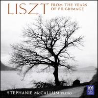 Liszt: From the Years of Pilgrimage von Stephanie McCallum