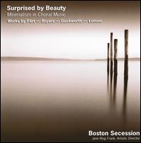 Surprised by Beauty: Minimalism in Choral Music von Boston Secession