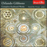Orlando Gibbons: Complete Keyboard Works von Daniel-Ben Pienaar