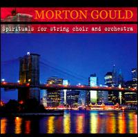 Morton Gould: Spirituals for String Choir and Orchestra von Morton Gould