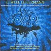 Lowell Liebermann: Quintets; Six Songs von Various Artists