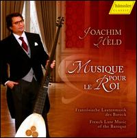 Musique pour le Roi: French Lute Music of the Baroque von Joachim Held