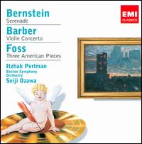 Bernstein: Serenade; Barber: Violin Concerto; Foss: Three American Pieces von Itzhak Perlman