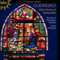 Francisco Guerrero: Missa Sancta et immaculata von James O'Donnell