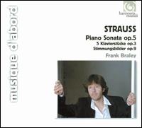 Strauss: Stimmungsbilder / Piano Sonata, Op. 5 / Five Piano Pieces, Op. 3 von Frank Braley