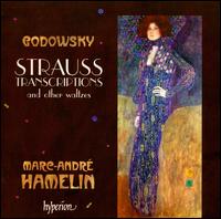 Godowsky: Strauss Transcriptions and Other Waltzes von Marc-André Hamelin
