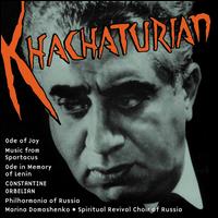 Khachaturian: Ode of Joy; Music from Spartacus; Ode in Memory of Lenin von Constantine Orbelian