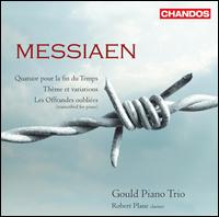Messiaen: Quatuor pour la fin du Temps; Thème et variations; Les Offrandes oubliées von Gould Piano Trio