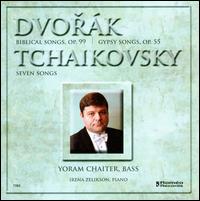 Dvorák: Biblical Songs; Gypsy Songs; Tchaikovsky: Seven songs von Yoram Chaiter