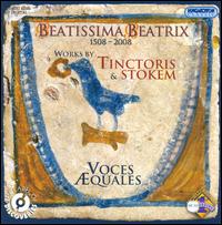 Beatissima Beatrix - Works by Tinctoris & Stokem von Voces Æquales