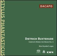 Buxtehude: Complete Works for Organ, Vol. 6  von Bine Bryndorf