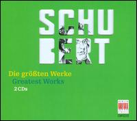 Schubert: Greatest Works von Various Artists