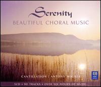 Serenity: Beautiful Choral Music [Box Set] von Cantillation