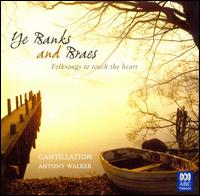 Ye Banks and Braes: Folksongs to Touch the Heart von Cantillation