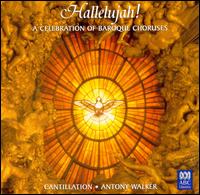 Hallelujah!: A Celebration of Baroque Choruses von Cantillation