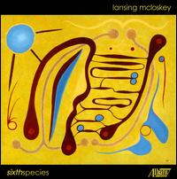 Lansing McLoskey: Sixth Species von Various Artists